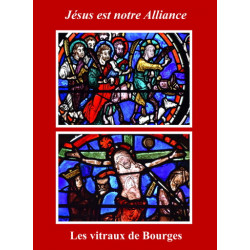 Les vitraux de Bourges. Jésus est notre Alliance